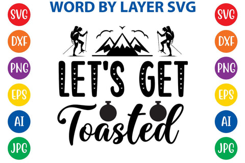 Let's Get Toasted SVG DESIGN SVG Rafiqul20606 