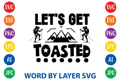 Let's Get Toasted SVG DESIGN SVG Rafiqul20606 