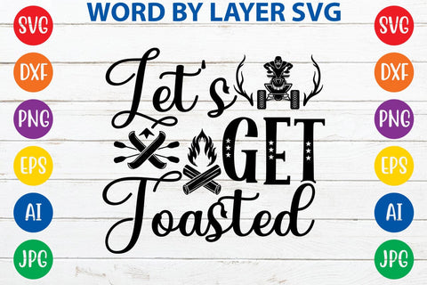 Let's Get Toasted SVG DESIGN SVG Rafiqul20606 
