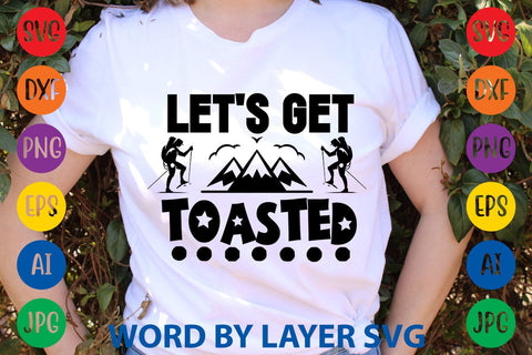 Let's Get Toasted SVG DESIGN SVG Rafiqul20606 