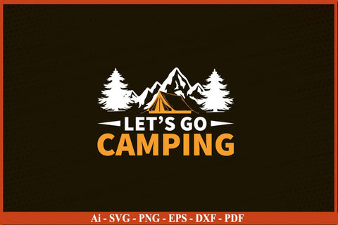 LET’S GO CAMPING SVG PNG Craft Cut File SVG SVG Print File 