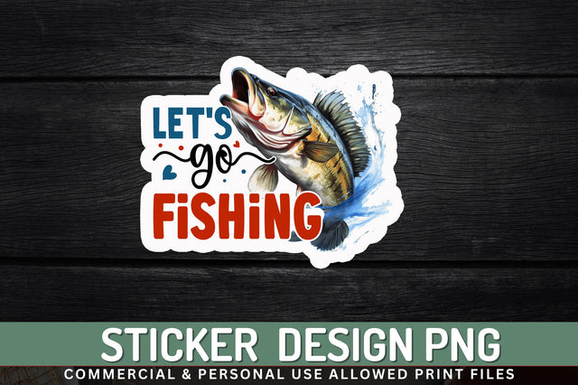 Lets go fishing Sticker Design Sublimation Regulrcrative 
