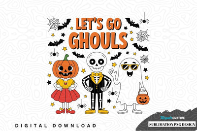 Let's go ghouls halloween sublimation png design Sublimation Regulrcrative 