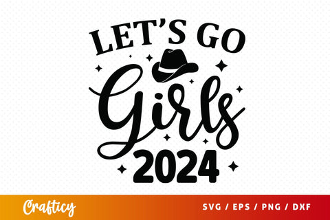 Lets go girls 2024 SVG Design SVG Designangry 
