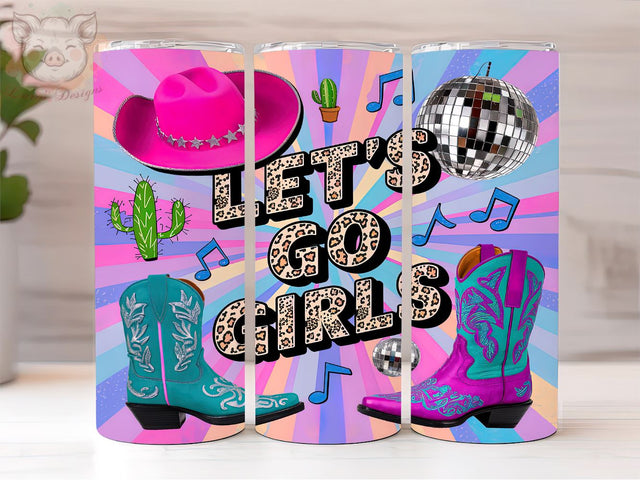 Let's Go Girls 20oz Tumbler Png, Straight & Tapered Tumbler Png, Cowgirl Boots Tumbler Png, Digital Download PNG Sublimation Lara' s Designs 