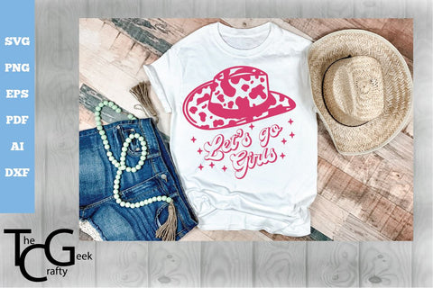 Let's Go Girls Cowgirl Hat SVG SVG The Crafty Geek 