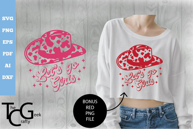 Let's Go Girls Cowgirl Hat SVG SVG The Crafty Geek 