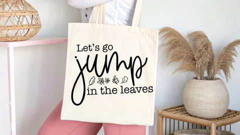 Let's Go Jump In The Leaves SVG, Fall SVG, Autumn Quote Cut File SVG So Fontsy VIP Design Shop 