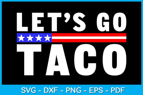 Let's Go Taco SVG PNG Bundle Cut File SVG Creativedesigntee 