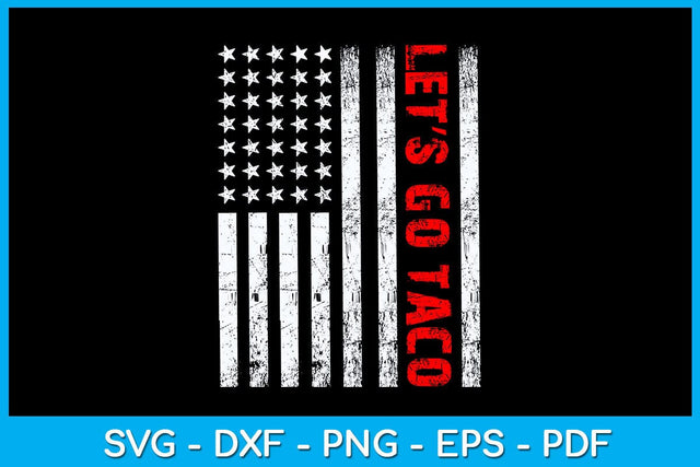 Let's Go Taco SVG PNG PDF Cut File SVG Creativedesigntee 