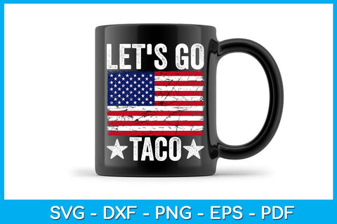 Let's Go Taco SVG PNG PDF Cut File SVG Creativedesigntee 