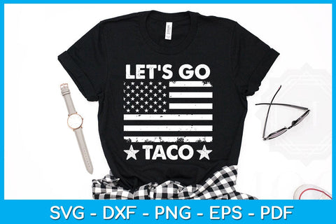 Let's Go Taco SVG PNG PDF Cut File SVG Creativedesigntee 