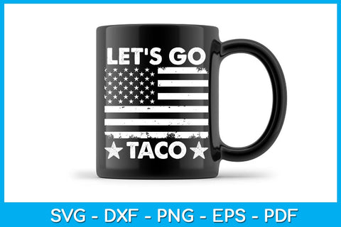 Let's Go Taco SVG PNG PDF Cut File SVG Creativedesigntee 