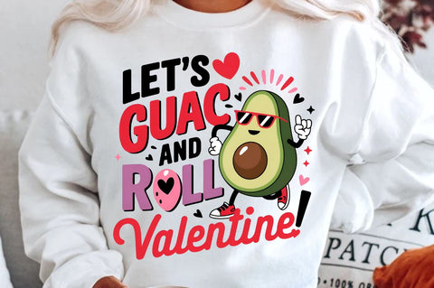 Let’s guac and roll, Valentine! Sublimation Design Sublimation Regulrcrative 