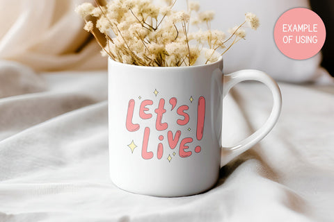 Let's Live Inspirational Phrase SVG | PNG Sublimation SVG AnnaViolet_store 