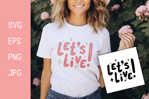 Let's Live Inspirational Phrase SVG | PNG Sublimation SVG AnnaViolet_store 