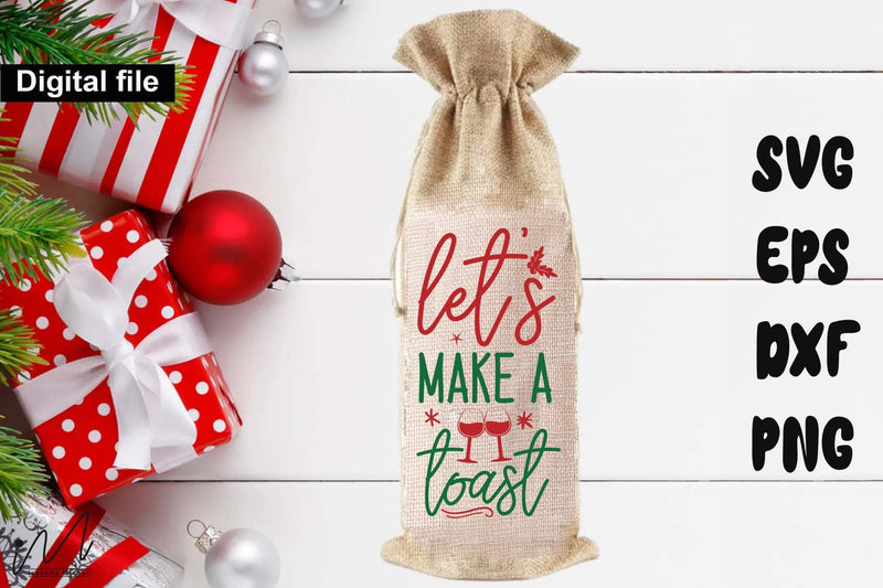 Let’s Make a Toast SVG – Holiday Wine Bag Design SVG Isabella Machell 
