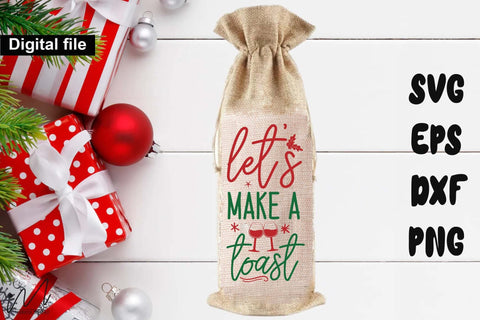 Let’s Make a Toast SVG – Holiday Wine Bag Design SVG Isabella Machell 