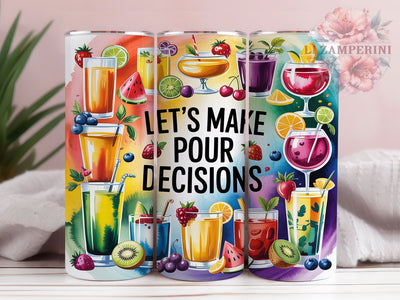 Let’s Make Pour Decisions Funny Cocktail Tumbler, Cocktail Tumbler Sublimation, 20Oz Tumbler Wrap, Funny Cocktail Drinkware, Party Cocktail Drinkware, Happy Hour Tumbler Wrap Sublimation Li Zamperini 