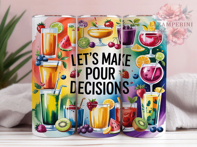 Let’s Make Pour Decisions Funny Cocktail Tumbler, Cocktail Tumbler Sublimation, 20Oz Tumbler Wrap, Funny Cocktail Drinkware, Party Cocktail Drinkware, Happy Hour Tumbler Wrap Sublimation Li Zamperini 