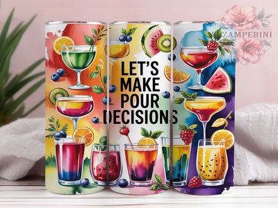 Let’s Make Pour Decisions Funny Cocktail Tumbler, Cocktail Tumbler Sublimation, 20Oz Tumbler Wrap, Funny Cocktail Drinkware, Party Cocktail Drinkware, Happy Hour Tumbler Wrap Sublimation Li Zamperini 