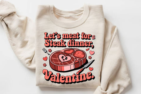 Let’s meat for a steak dinner, Valentine Sublimation Design Sublimation Regulrcrative 