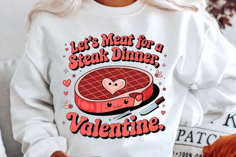 Let’s meat for a steak dinner, Valentine Sublimation PNG Design Sublimation Regulrcrative 
