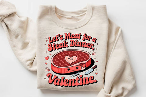 Let’s meat for a steak dinner, Valentine Sublimation PNG Design Sublimation Regulrcrative 