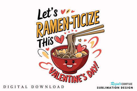 Let’s ramen ticize this Valentine’s Day! Sublimation Design SVG Regulrcrative 
