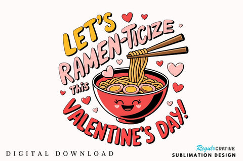 Let’s ramen ticize this Valentine’s Day! Sublimation SVG Regulrcrative 