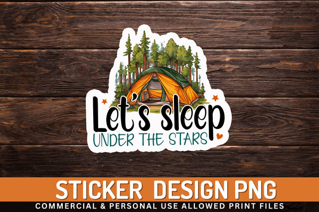 Lets sleep under Sticker Design Sublimation Regulrcrative 