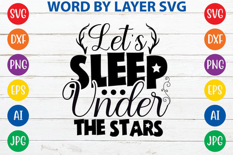 Let's Sleep Under The Stars SVG DESIGN SVG Rafiqul20606 