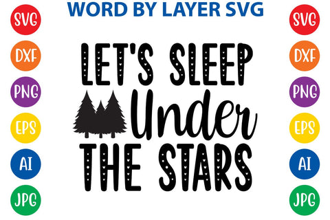 Let's Sleep Under The Stars SVG DESIGN SVG Rafiqul20606 
