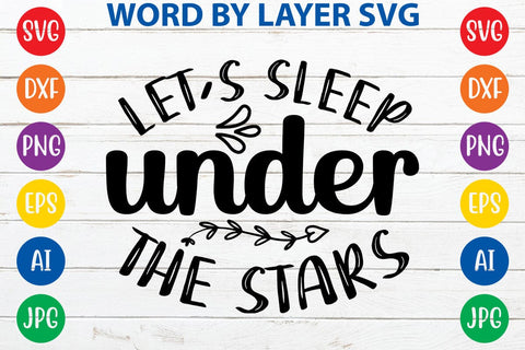 Let's sleep under the stars SVG DESIGN SVG Rafiqul20606 