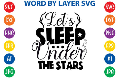Let's Sleep Under The Stars SVG DESIGN SVG Rafiqul20606 