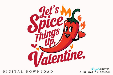Let’s spice things up Valentine Sublimation PNG Design Sublimation Regulrcrative 