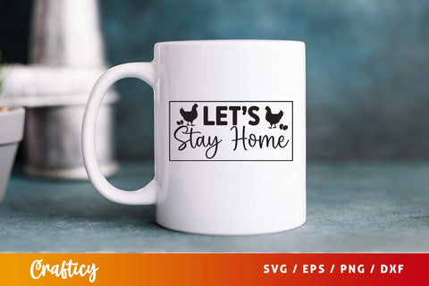 Lets stay home SVG Design SVG Designangry 