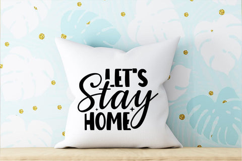 Lets stay home SVG Design SVG Designangry 