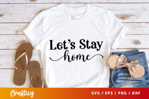 Lets stay home SVG Design SVG Designangry 