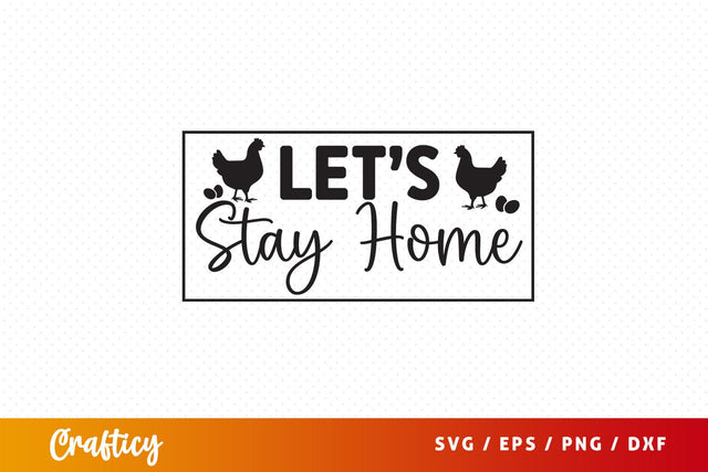 Lets stay home SVG Design SVG Designangry 
