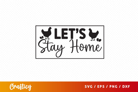 Lets stay home SVG Design SVG Designangry 