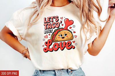 Let’s taco bout love Sublimation Design Sublimation Regulrcrative 