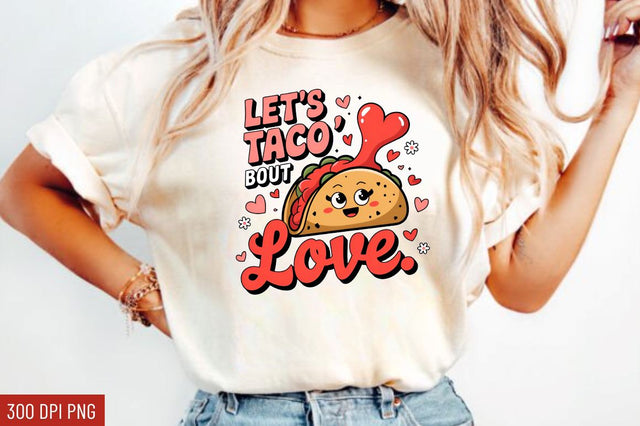 Let’s taco bout love Sublimation Design Sublimation Regulrcrative 
