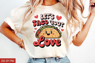 Let’s taco bout love Sublimation Design Sublimation Regulrcrative 