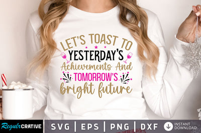 lets toast to yesterdays svg design SVG Regulrcrative 