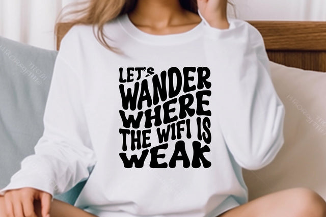 Lets Wander Where The Wifi Is Weak SVG nirmal108roy 