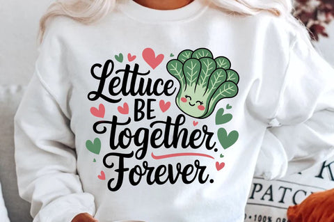 Lettuce be together forever Sublimation Design Sublimation Regulrcrative 