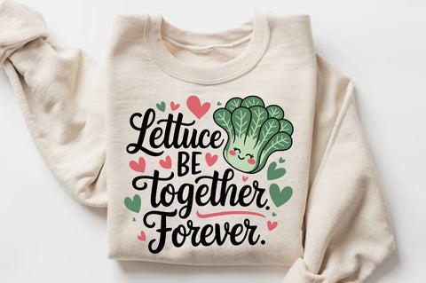 Lettuce be together forever Sublimation Design Sublimation Regulrcrative 