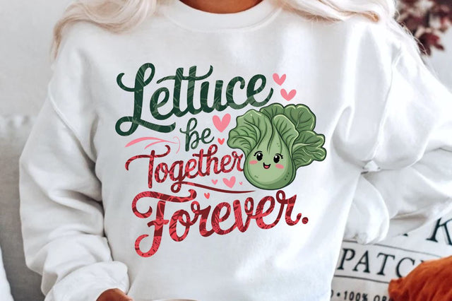 Lettuce be together forever Sublimation Sublimation Regulrcrative 