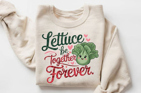 Lettuce be together forever Sublimation Sublimation Regulrcrative 